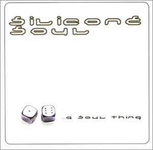 Silicone Soul - A Soul Thing