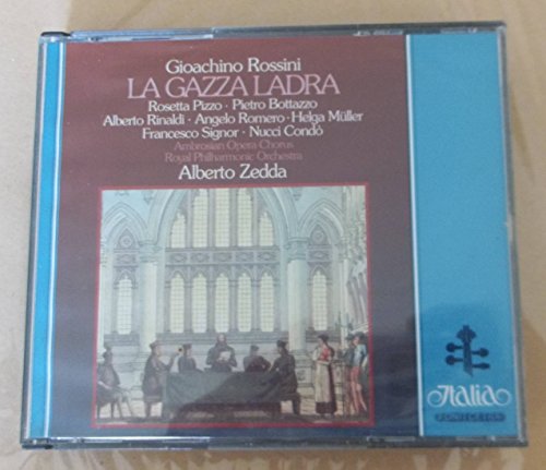 Rossini , Gioacchino - La Gazza Ladra (Die diebische Elster) (Pizzo, Rinaldi, Zedda)