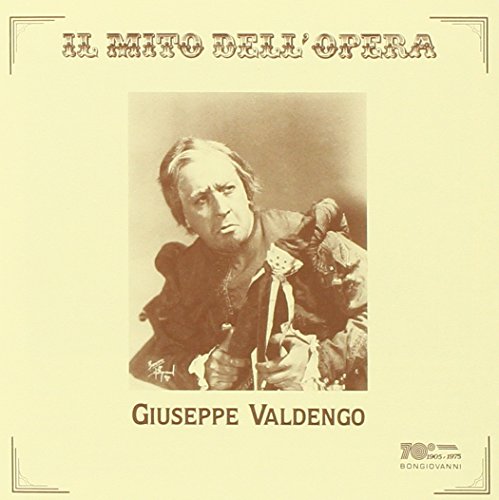 Valdengo , Giuseppe - Il Mito Dell'Opera