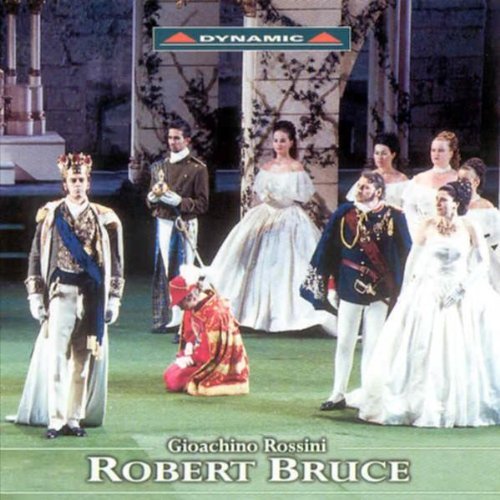 - Rossini - Robert Bruce / Rivenq, Tamar, Edwards, Balabanova, Cicchetti, Chiarolla, Arrivabeni (Festival della Valle d'Itria Martina Franca 2002)