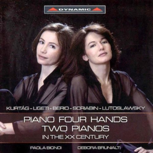 Biondi , Paola & Brunialti , Debora - Piano Four Hands Two Pianos In The XX Century - Kurtag, Ligeti, Berio, Scriabin, Lutoslawsky