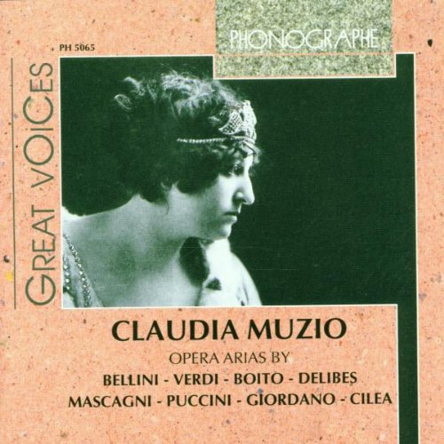 Muzio , Claudia - Opera Arias By Bellini, Verdi, Boito, Delibes, Mascagni, Puccini, Giordano, Cilea (Great Voices)