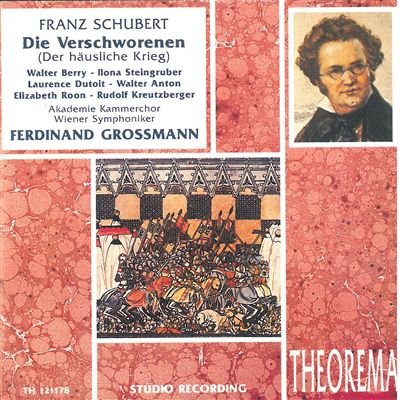 Schubert , Franz - Die Verschworenen (Der häusliche Krieg) (Berry, Steingruber, Dutoit, Anton, Roon, Kreutzberger, Grossmann)
