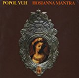 Popol Vuh - Hosianna Mantra / Spirit of Peac