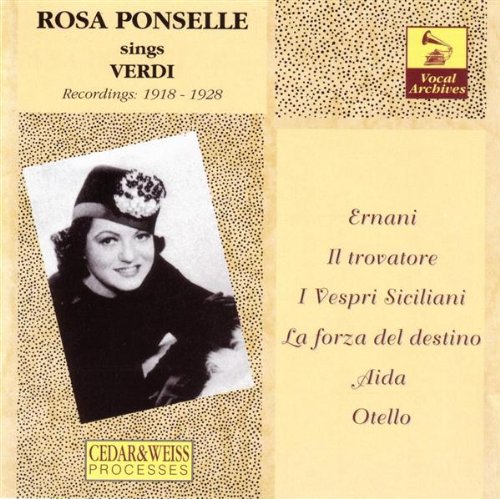 Ponselle , Rosa - Rosa Ponselle Sings Verdi: Ernani, Il Trovatore, I Vespri Siciliani, La Forza del Destino, Aida, Otello (Recordings: 1918-1928)