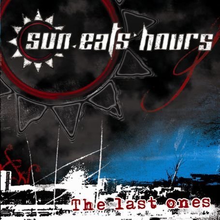Sun Eats Hours - The last ones