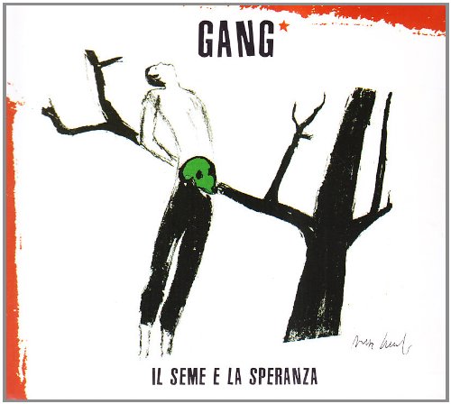 Gang - Il Seme E La Speranza