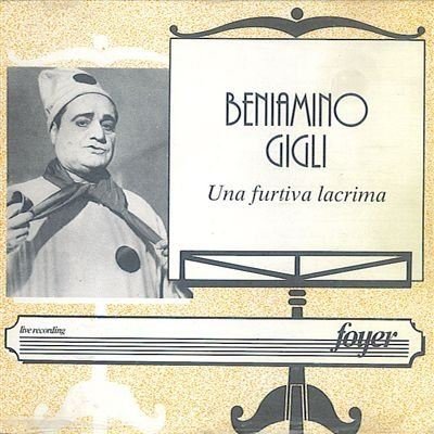 Gigli , Beniamino - Una furtiva lacrima