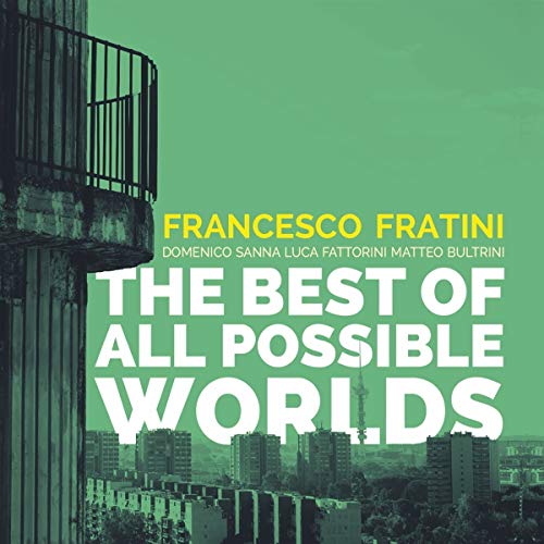 Fratini , Francesco - The Best Of All Possible Worlds