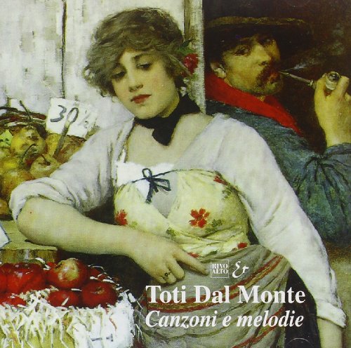 Dal Monte , Toti - Canzoni E Melodie
