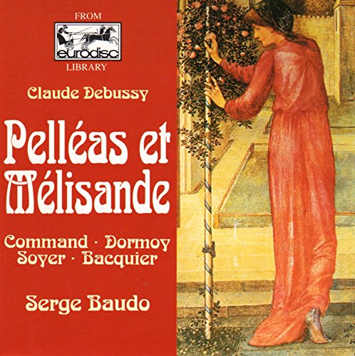 Debussy , Claude - Pelleas Et Melisande (GA) (Command, Dormoy, Soyer, Bacquier, Baudo)