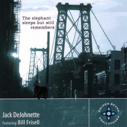 Jack & Frisell,Bill Dejohnette - The Elephant Sleeps But Still Remembers