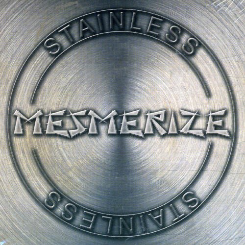 Mesmerize - Stainless