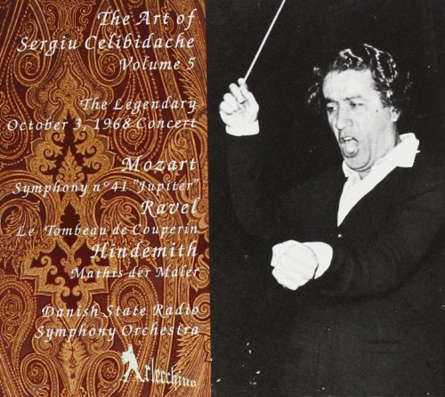 Celibidache , Sergiu - The Art Of Sergiu Celibidache 5 - The Legendary October 3, 1968 Concert: Mozart, Ravel, Hindemith