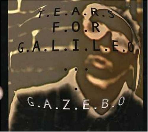 Gazebo - Tears for Galileo