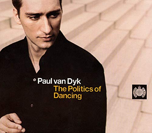 Dyk , Paul Van - The Politics of Dancing (US-Import)