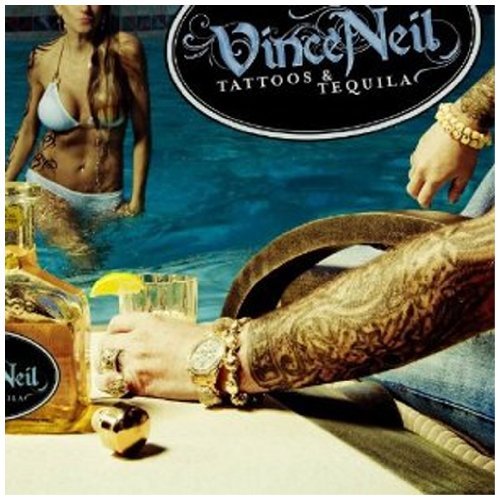 Vince Neil - Tattoos and Tequila