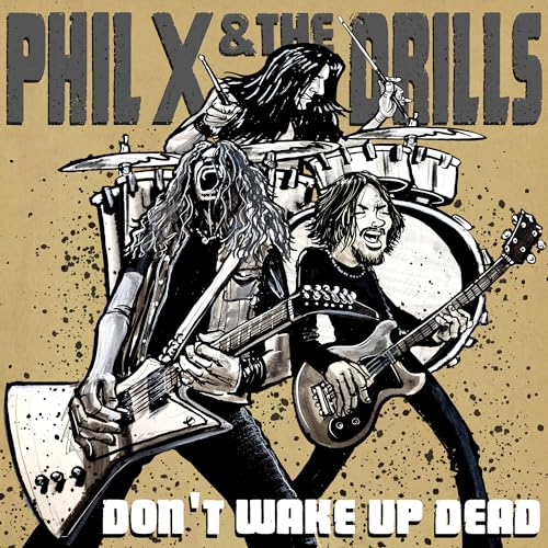 Phil X & The Drills - Pow! Right In The Kisser