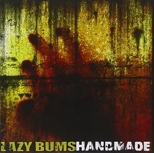Lazy Bums - Handmade