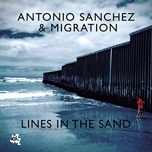 Antonio Sanchez - Lines in the Sand