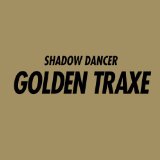 Shadow Dancer - Golden Traxe