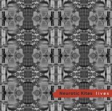 Neurotic Kites - Lives