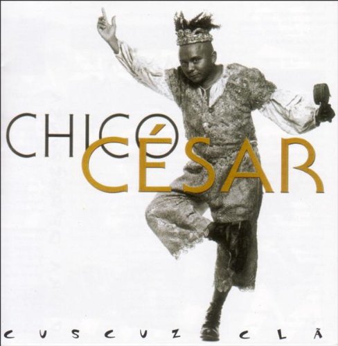 Chico Cesar - Cuscuz Cla