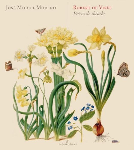 Jose Miguel Moreno - Robert de Visée: Pieces de Theorbe (Lautenstücke)