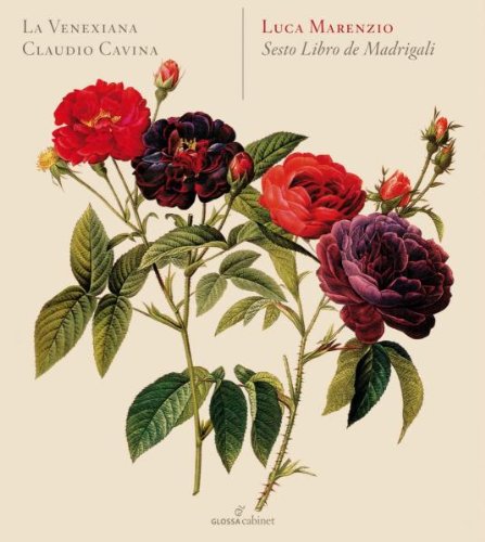 La Venexiana - Luca Marenzio: Sesto Libro de Madrigali