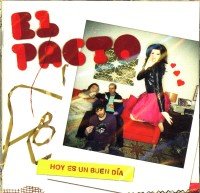 El Pacto - Hoy Es Un Buen Dia