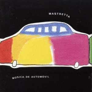 Mastretta - Musica De Automovil