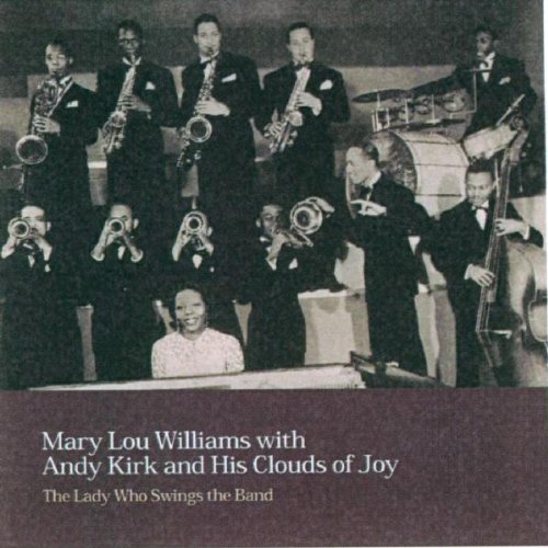 Williams , Mary Lou with Andy Kirk and His Clouds of Joy - The Lady Who Swings the Band