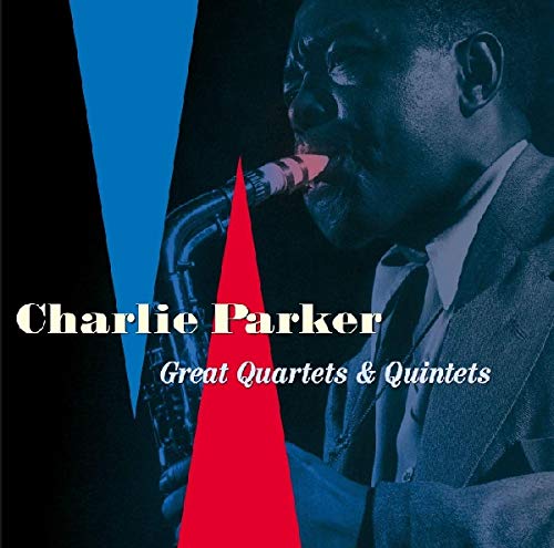 Parker , Charlie - Great Quartets & Quintets