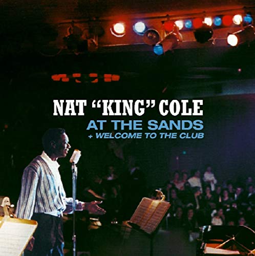 Nat King Cole - At the Sands & Welcome to the Club