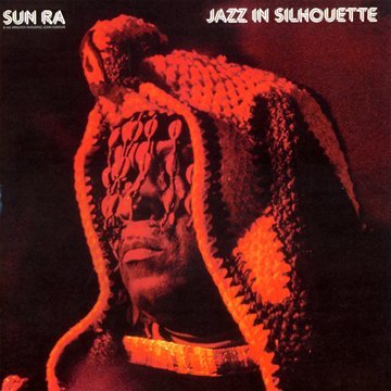 Sun Ra - Jazz in Silhouette & Sound Sun