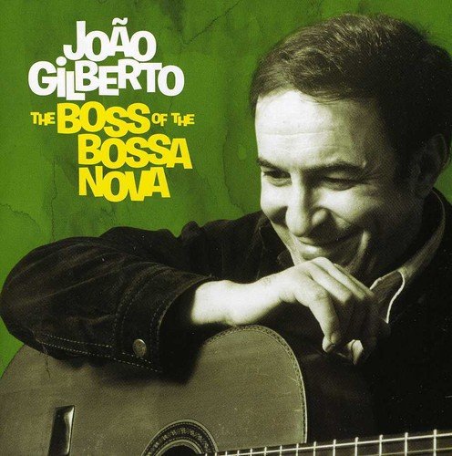 Joao Gilberto - The Boss of the Bossa Nova