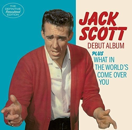 Jack Scott - Debut Album+What in the World's Come Over You