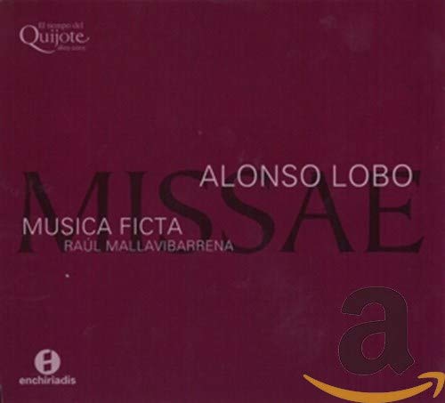 Musica Ficta, Lobo,Alonso - Missae