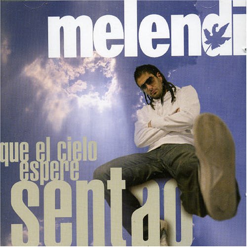 Melendi - Que El Cielo Espere Sentao