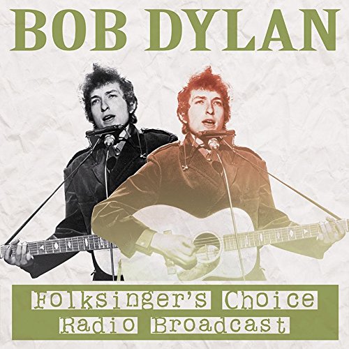 Bob Dylan - Folksinger's Choice Broadcast [Vinyl LP]
