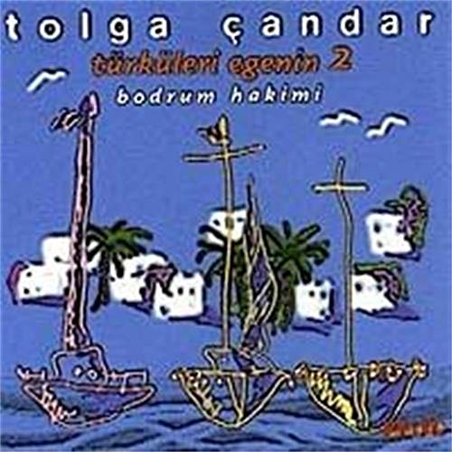 Candar , Tolga - Türküleri Eagean 2 - Bodrum Hakimi