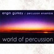 Gürkey , Engin & Percussion Ensemble - World Of Percussions