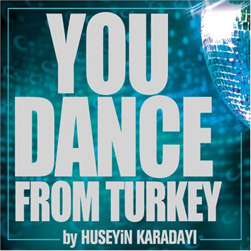 Karadayi , Huseyin - You Dance From Turkey