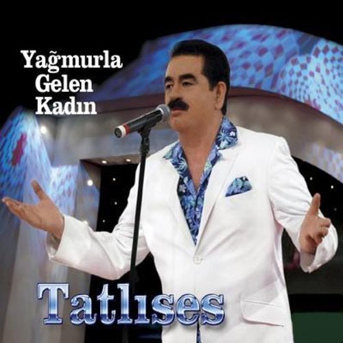 Ibrahim Tatlises - Yagmurla Gelen Kadin