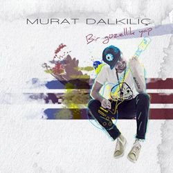 Dalkilic , Murat - Bir Güzellik Yap