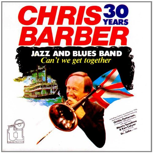 Barber , Chris - Can't We Get Together (30 Years Chris Barber Jazz And Blues Band)