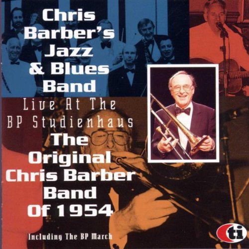 Chris Jazz Blues Band Barber - Live at the Bp Studienhaus 1954