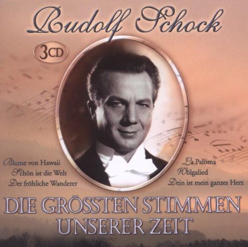 Schock , Rudolf - Die größten Stimmen unserer Zeit