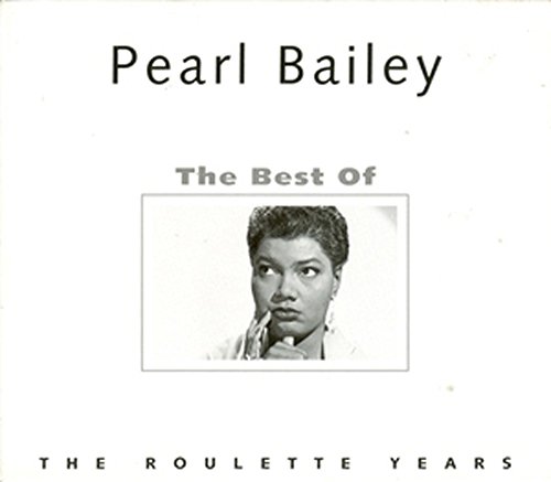 Bailey , Pearl - The Best of the Roulette Years