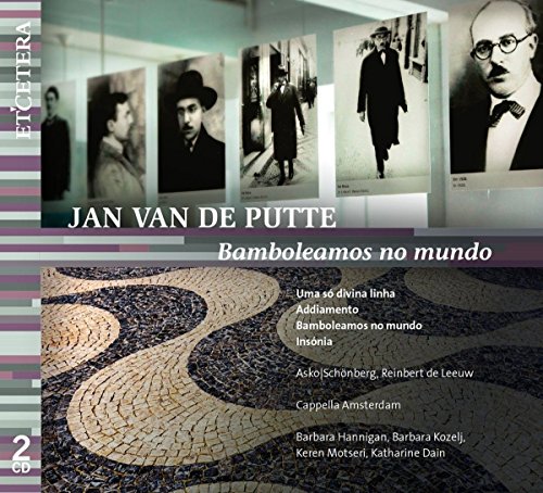 Putte , Jan Van De - Bamboleamos No Mundo (Featuring Barbara Hannigan)